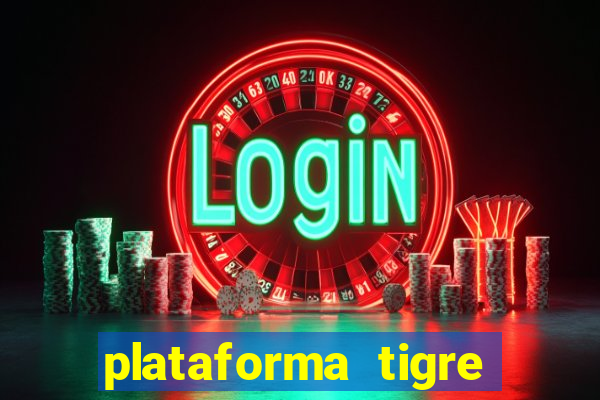 plataforma tigre pagando no cadastro